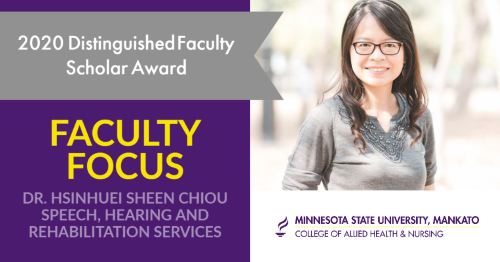 Dr. Hsinhuei Sheen Chiou, a Speech, Hearing & Rehabilitation Services professor, receives 2020 Minnesota State University, Mankato Distinguished Faculty Scholar Award